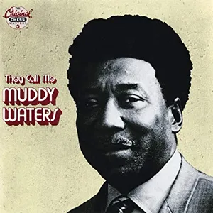 They call me Muddy Waters